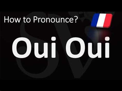 pronunciation of oui|how to say oui.